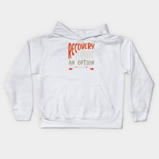 Crew Recovery is Not an Option Kids Hoodie